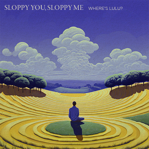 Sloppy You, Sloppy Me