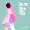 Soutenu Dream Waltz album cover Soutenu Dream Waltz album cover