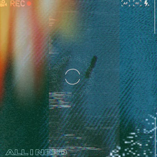 All I Need (feat. MELFI)