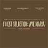 Finest Selection: Ave Maria (Bach, Gounod) album cover Finest Selection: Ave Maria (Bach, Gounod) album cover