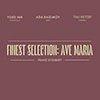 Finest Selection: Ave Maria (Schubert) album cover Finest Selection: Ave Maria (Schubert) album cover