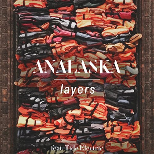 Layers (feat. Tide Electric)