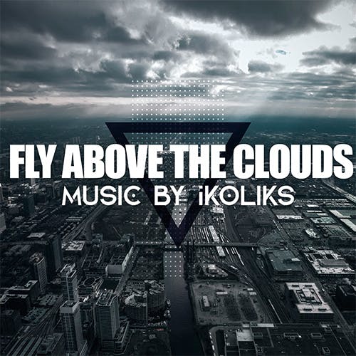 Fly Above the Clouds