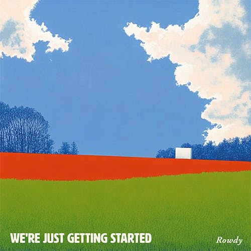 We're Just Getting Started