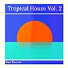 Tropical House Vol. 2 album cover Tropical House Vol. 2 album cover
