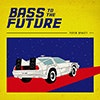 Bass To The Future album cover Bass To The Future album cover