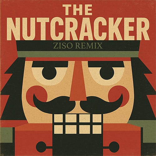 The Nutcracker - ZISO Remix