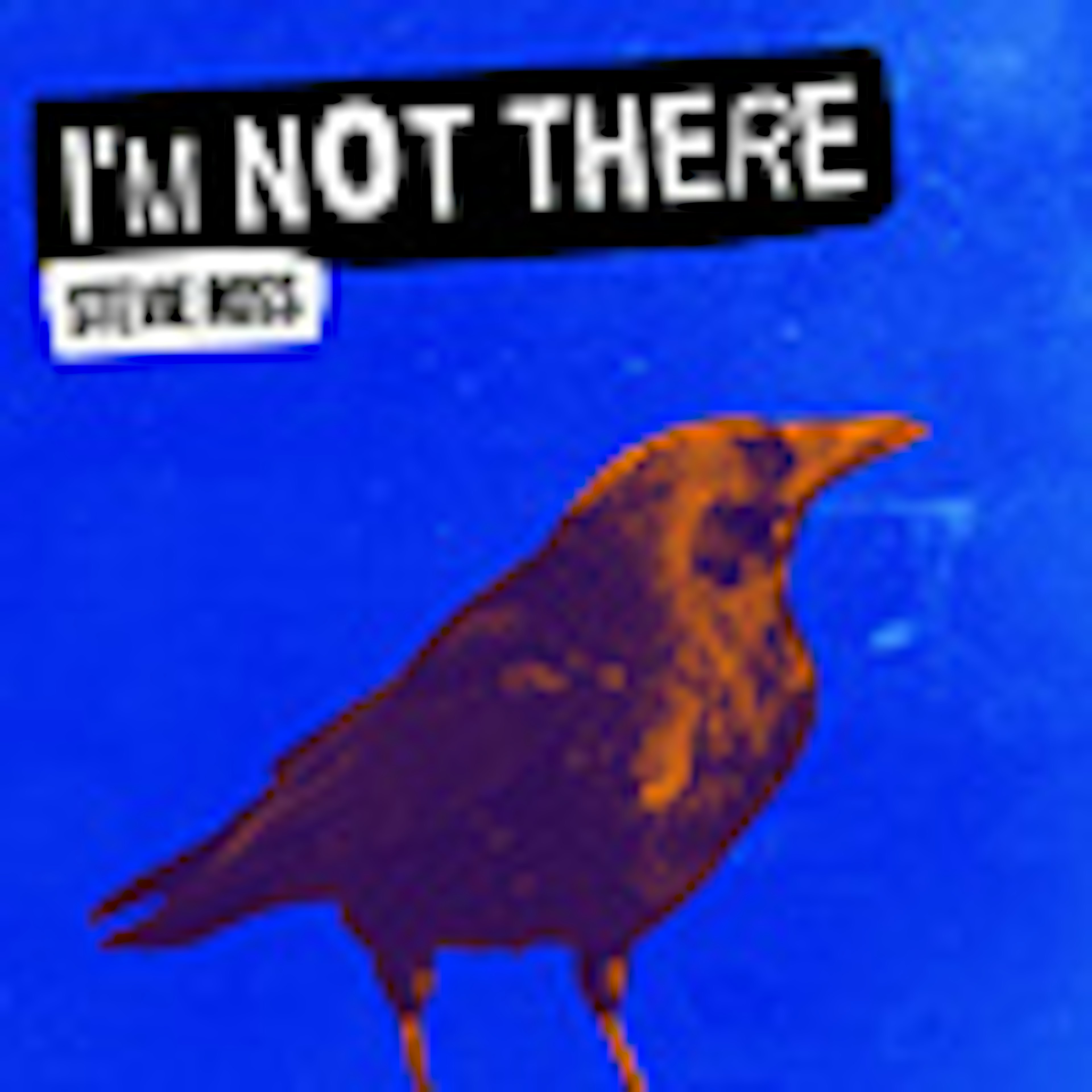 I'm Not There