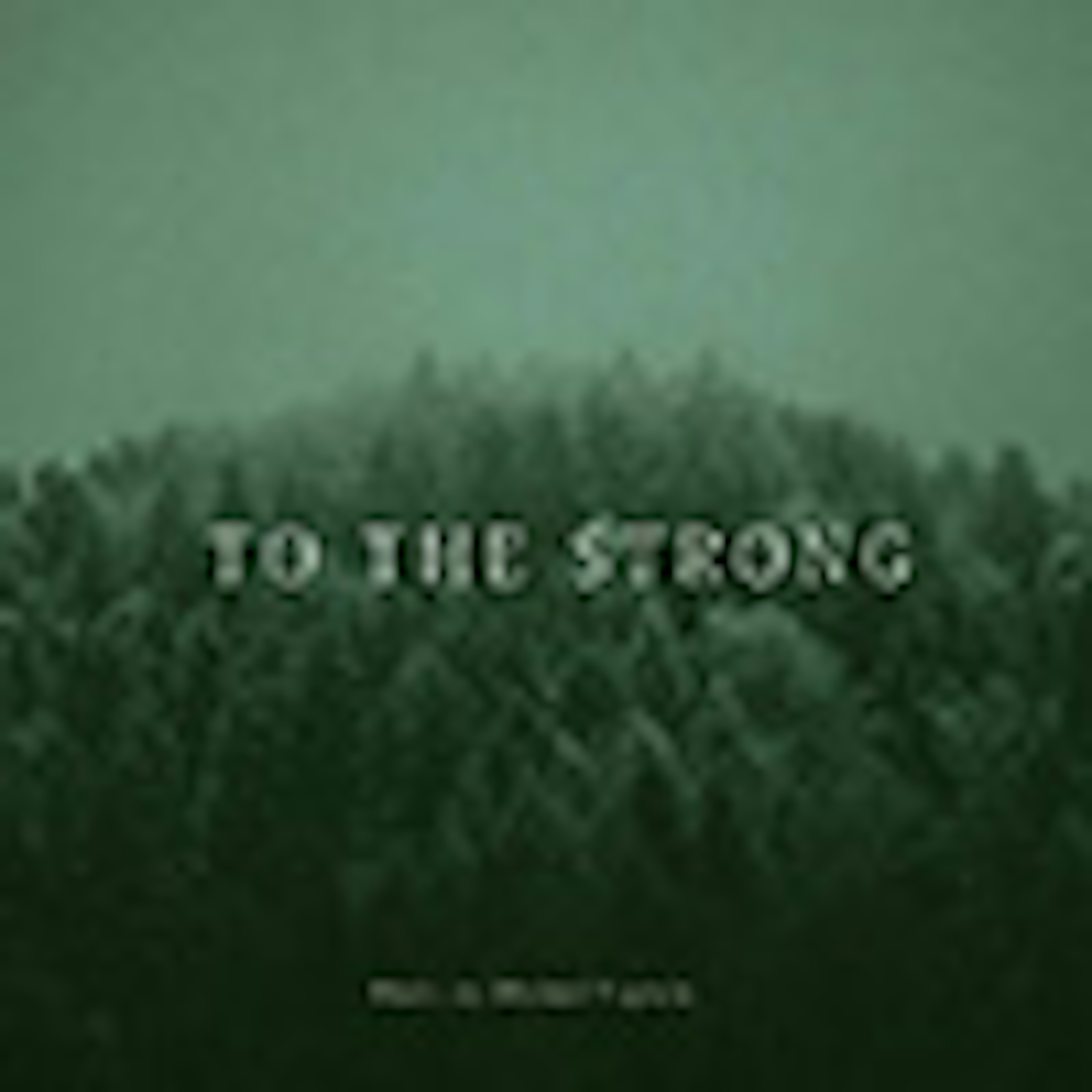 To the Strong