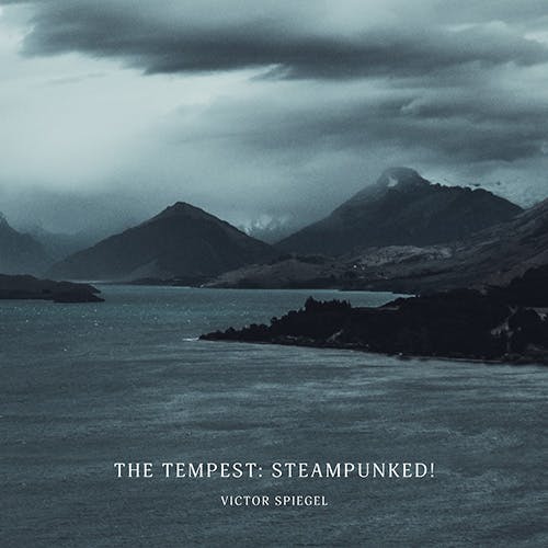The Tempest: Steampunked!
