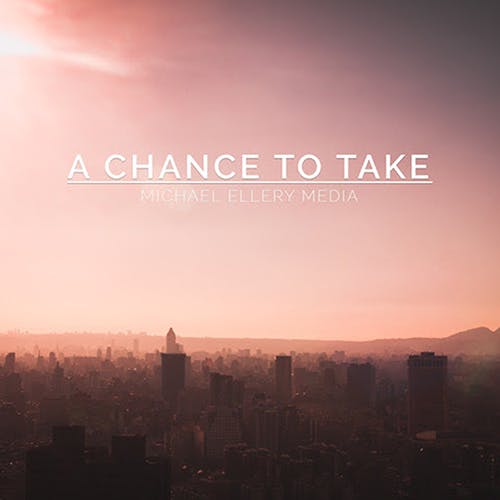 A Chance to Take