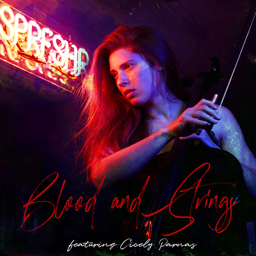 Blood and Strings (feat. Cicely Parnas)