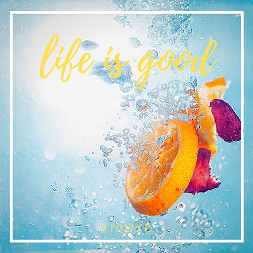 Life Is Good