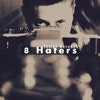 8 Haters album cover 8 Haters album cover
