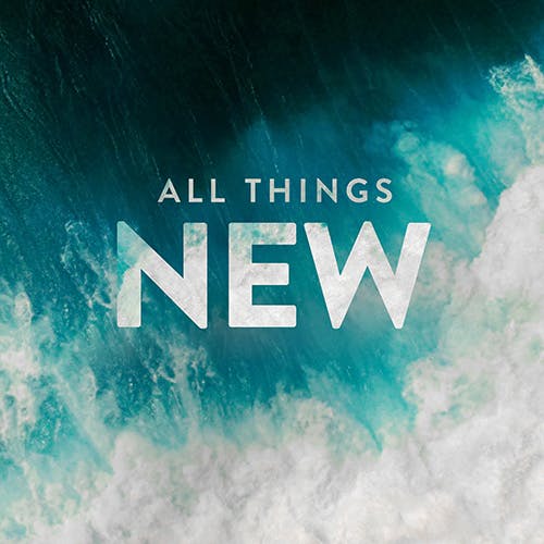 All Things New