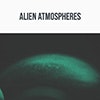 Alien Atmospheres album cover Alien Atmospheres album cover