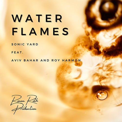 Water Flames (feat. Aviv Bahar & Roy Harmon)