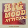 Big Mood Attitude album cover Big Mood Attitude album cover