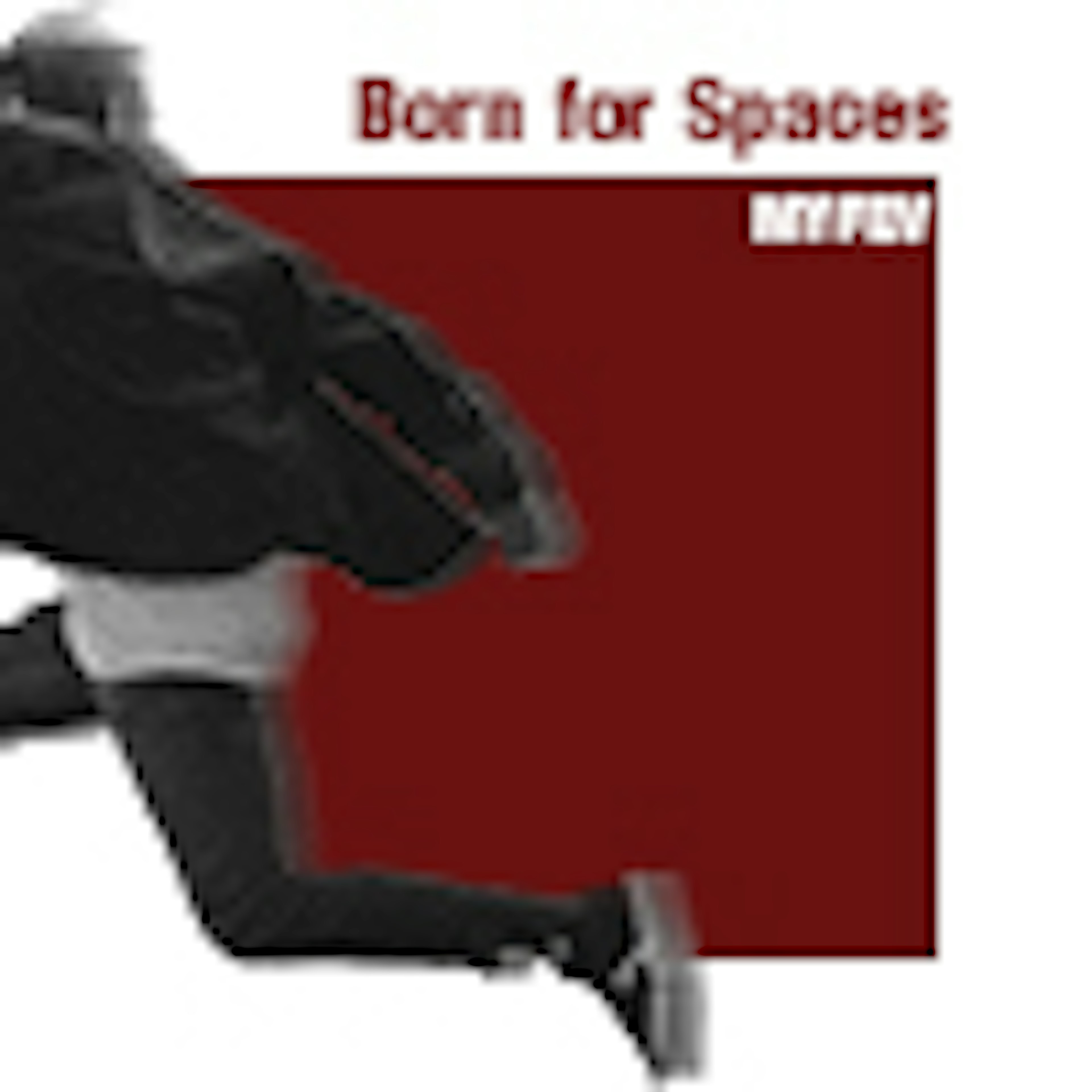 Born for Spaces