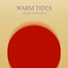 Warm Tides album cover Warm Tides album cover