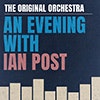 The Original Orchestra: An Evening with Ian Post album cover The Original Orchestra: An Evening with Ian Post album cover