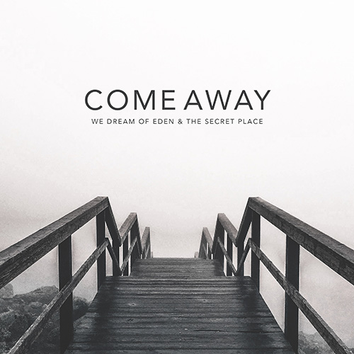 Come Away