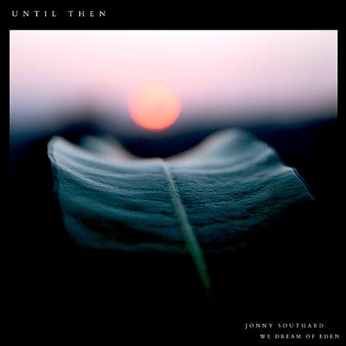 Until Then (feat. Jonny Southard)