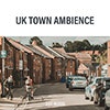 UK Town Ambience album cover UK Town Ambience album cover