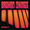 Broken Things album cover Broken Things album cover
