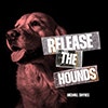 Release the Hounds album cover Release the Hounds album cover