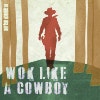 Wok like a Cowboy album cover Wok like a Cowboy album cover