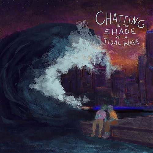 Chatting in the Shade of a Tidal Wave