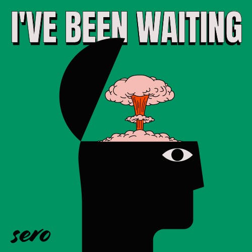 I've Been Waiting