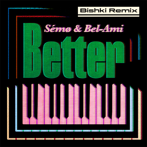 Better - Bishki Remix