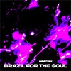 Brazil for the Soul album cover Brazil for the Soul album cover