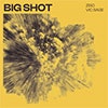 Big Shot album cover Big Shot album cover